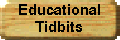 Educational Tidbits